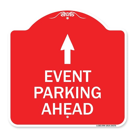 Signmission Designer Series Sign-Event Parking Ahead, Red & White Aluminum Sign, 18" x 18", RW-1818-24076 A-DES-RW-1818-24076
